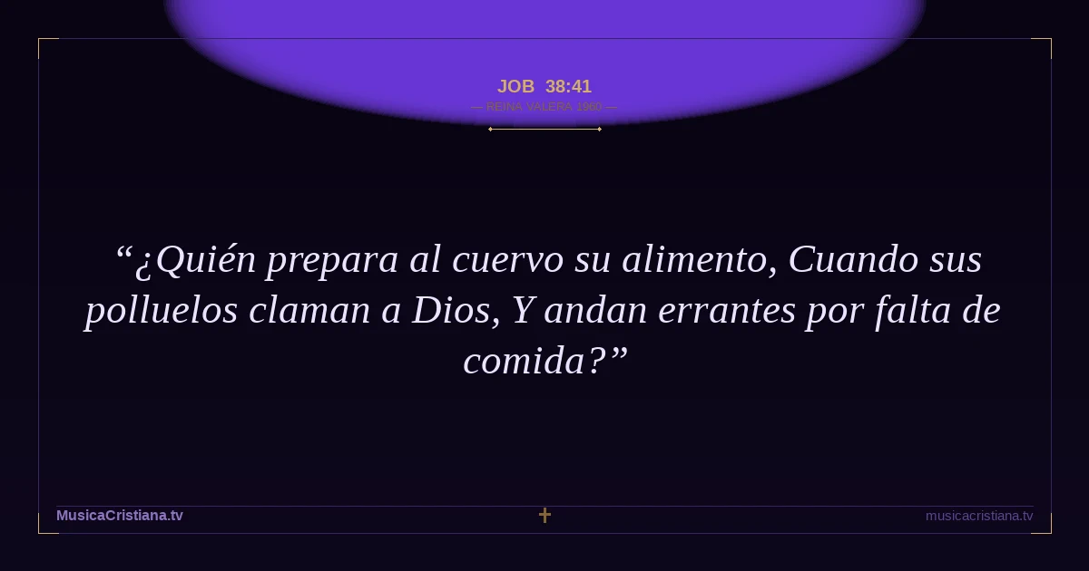 Job 38:41 — Biblia Reina Valera 1960 — MusicaCristiana.tv