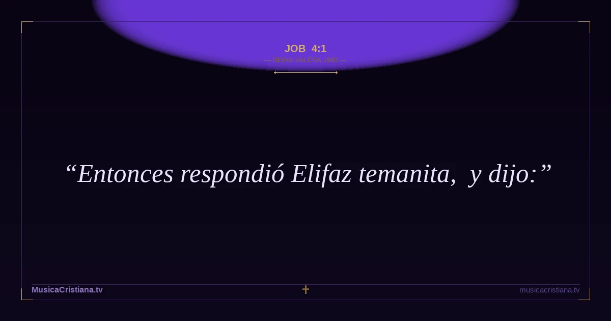 Job 4:1 — Biblia Reina Valera 1960 — MusicaCristiana.tv