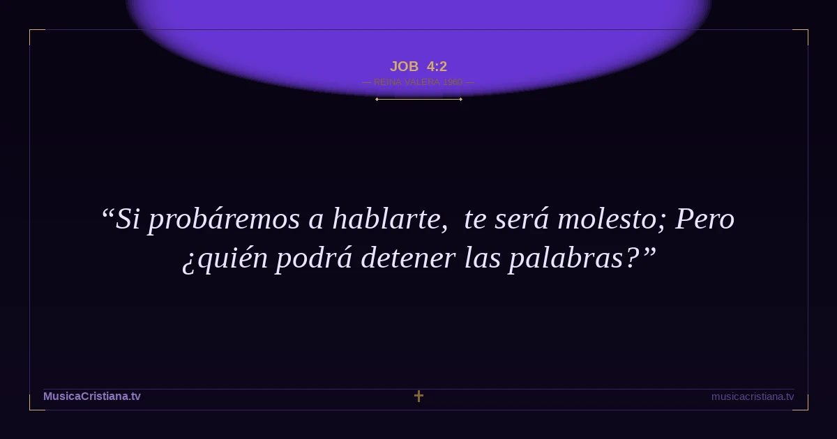 Job 4:2 — Biblia Reina Valera 1960 — MusicaCristiana.tv