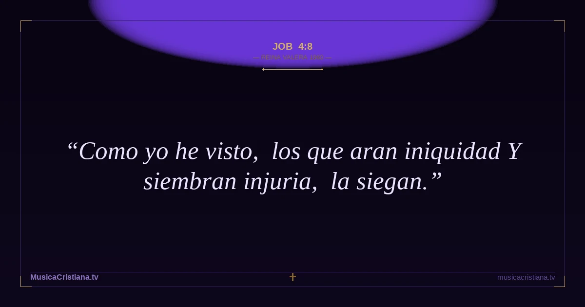 Job 4:8 — Biblia Reina Valera 1960 — MusicaCristiana.tv