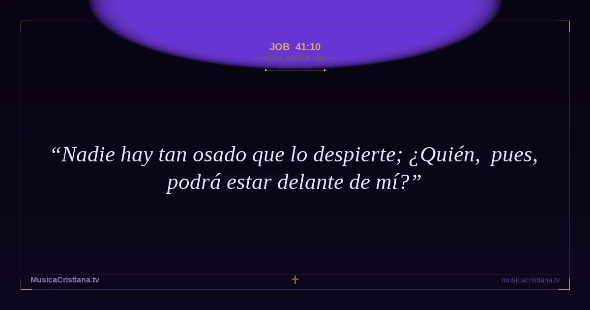 Job 41:10 — Biblia Reina Valera 1960 — MusicaCristiana.tv