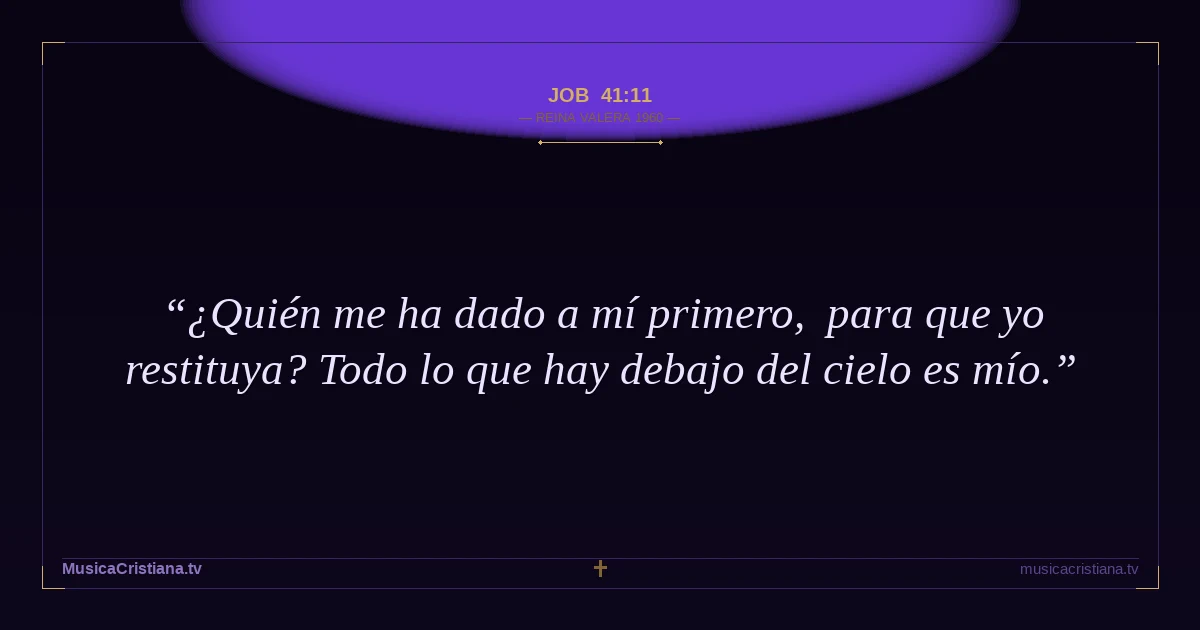 Job 41:11 — Biblia Reina Valera 1960 — MusicaCristiana.tv