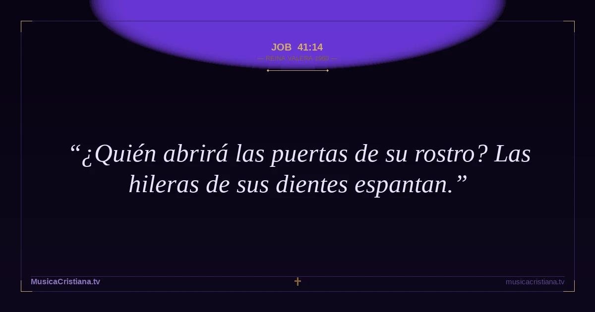 Job 41:14 — Biblia Reina Valera 1960 — MusicaCristiana.tv