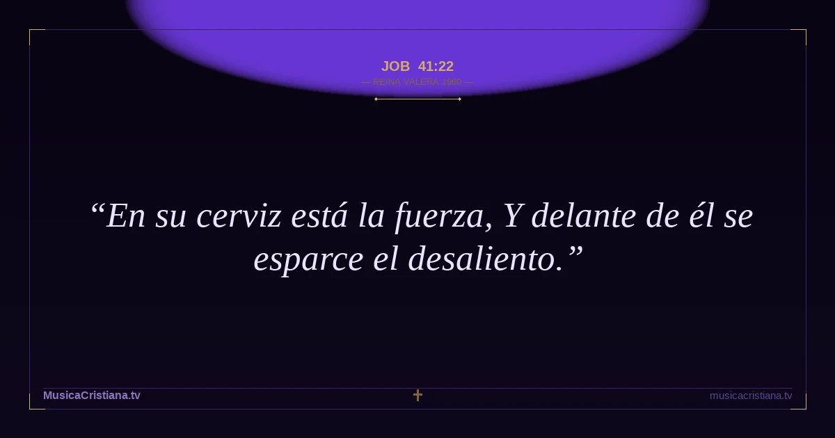 Job 41:22 — Biblia Reina Valera 1960 — MusicaCristiana.tv
