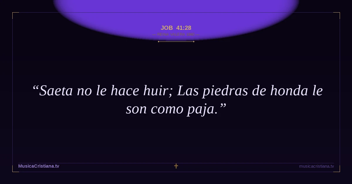 Job 41:28 — Biblia Reina Valera 1960 — MusicaCristiana.tv
