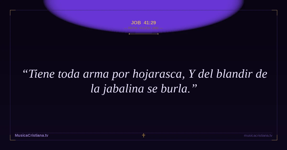 Job 41:29 — Biblia Reina Valera 1960 — MusicaCristiana.tv