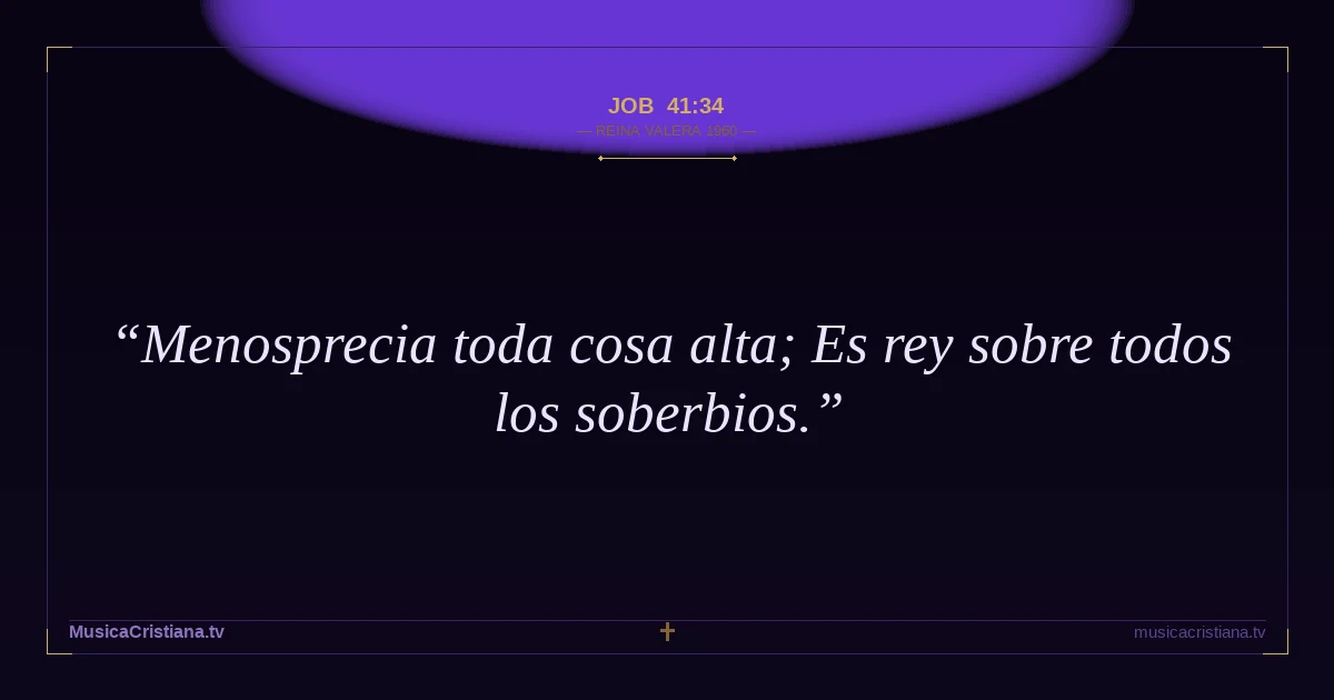 Job 41:34 — Biblia Reina Valera 1960 — MusicaCristiana.tv