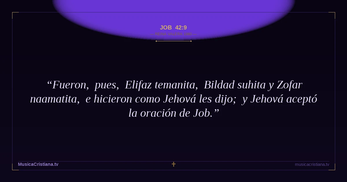 Job 42:9 — Biblia Reina Valera 1960 — MusicaCristiana.tv