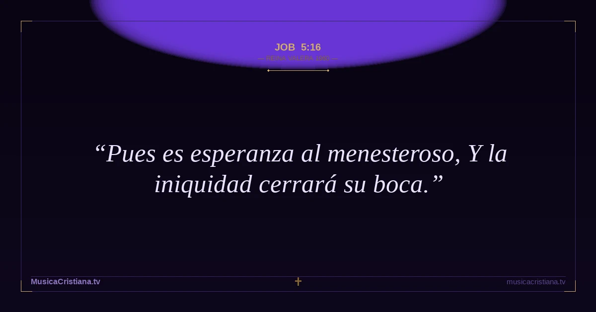 Job 5:16 — Biblia Reina Valera 1960 — MusicaCristiana.tv