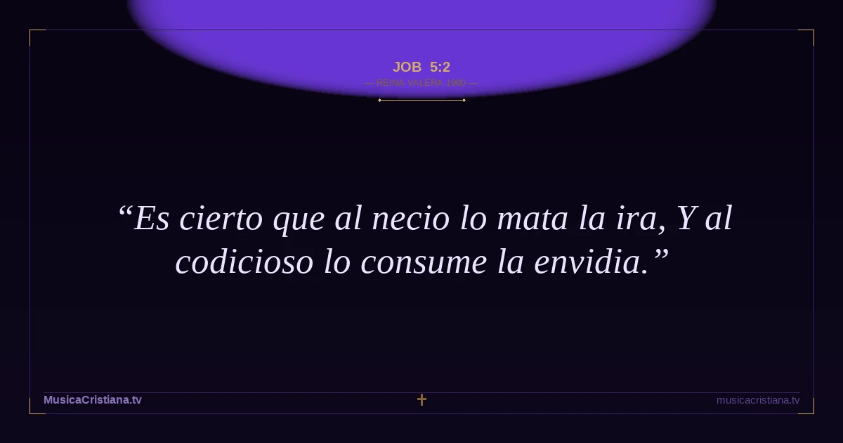 Job 5:2 — Biblia Reina Valera 1960 — MusicaCristiana.tv