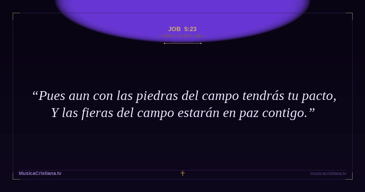 Job 5:23 — Biblia Reina Valera 1960 — MusicaCristiana.tv