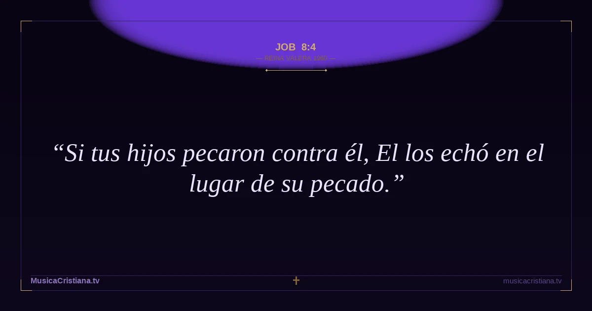 Job 8:4 — Biblia Reina Valera 1960 — MusicaCristiana.tv