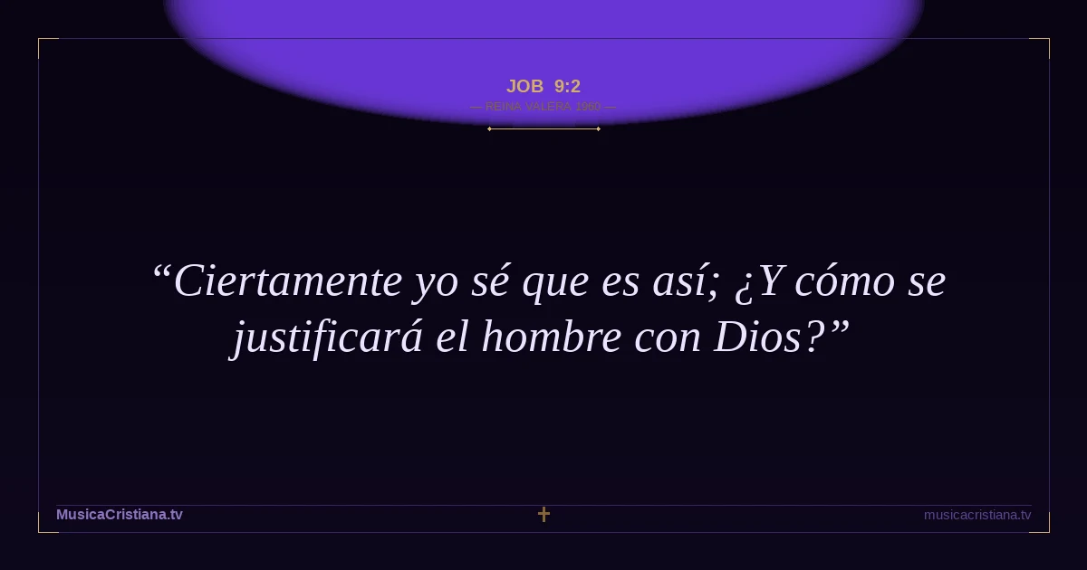 Job 9:2 — Biblia Reina Valera 1960 — MusicaCristiana.tv