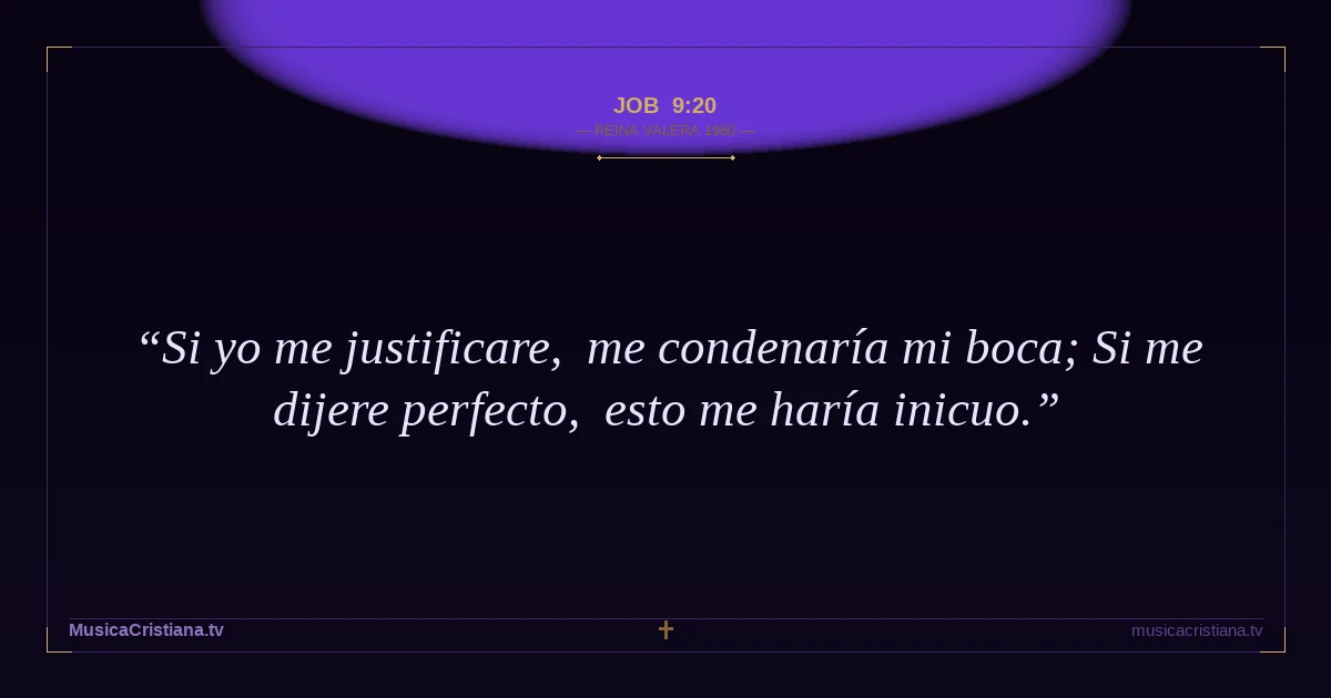 Job 9:20 — Biblia Reina Valera 1960 — MusicaCristiana.tv