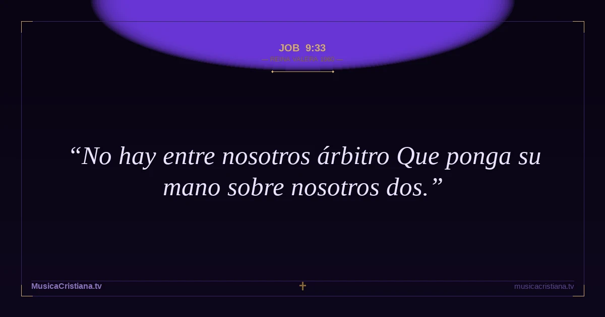 Job 9:33 — Biblia Reina Valera 1960 — MusicaCristiana.tv