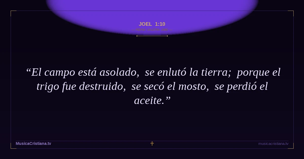 Joel 1:10 — Biblia Reina Valera 1960 — MusicaCristiana.tv