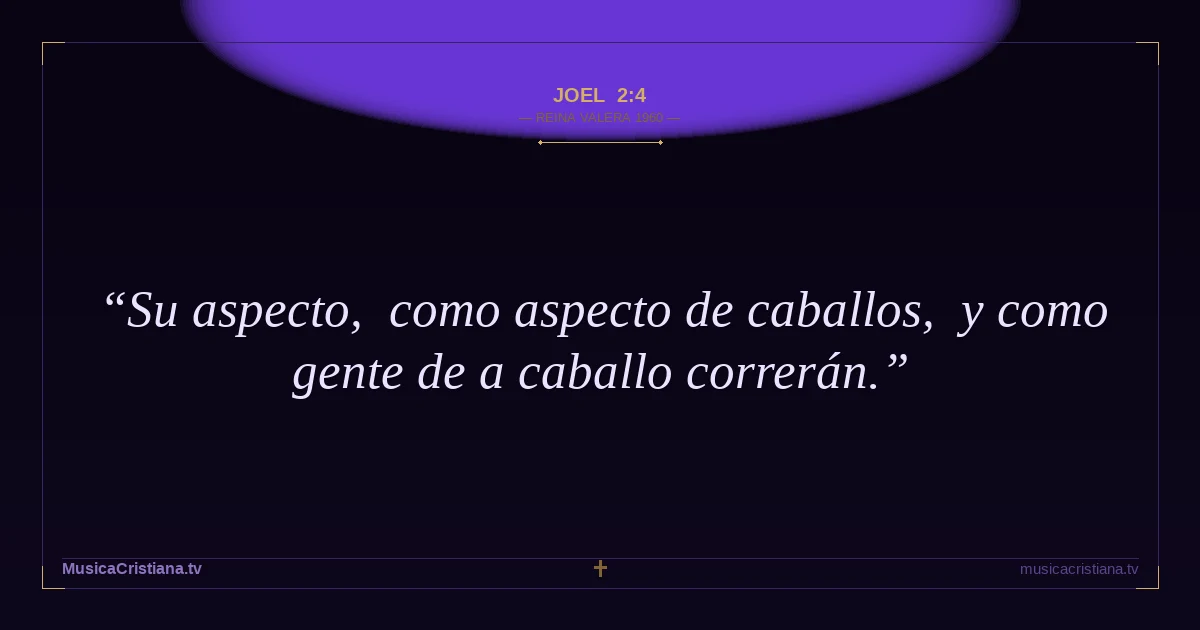 Joel 2:4 — Biblia Reina Valera 1960 — MusicaCristiana.tv