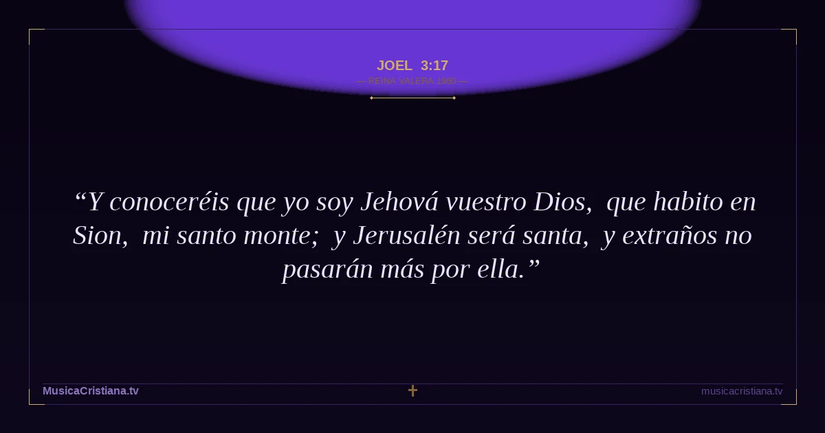 Joel 3:17 — Biblia Reina Valera 1960 — MusicaCristiana.tv