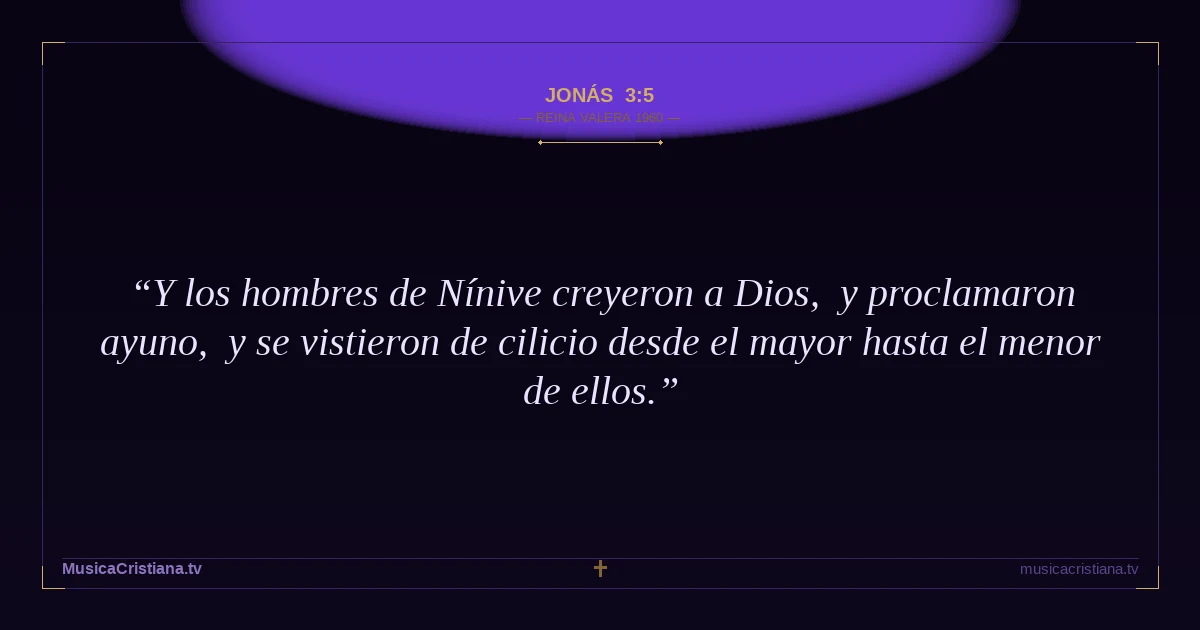 Jonás 3:5 — Biblia Reina Valera 1960 — MusicaCristiana.tv