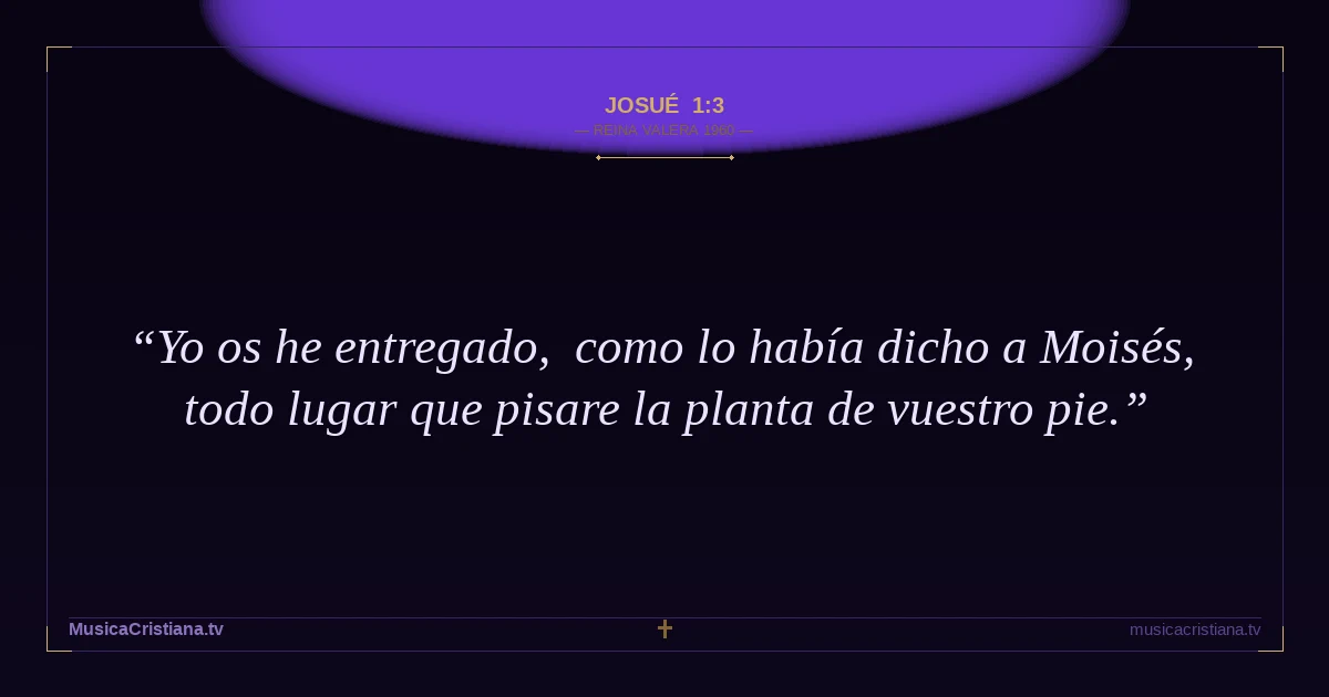 Josué 1:3 — Biblia Reina Valera 1960 — MusicaCristiana.tv