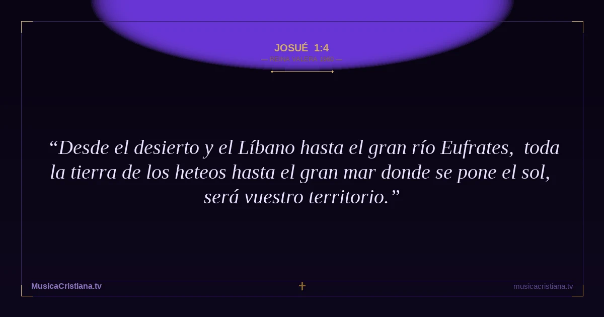 Josué 1:4 — Biblia Reina Valera 1960 — MusicaCristiana.tv