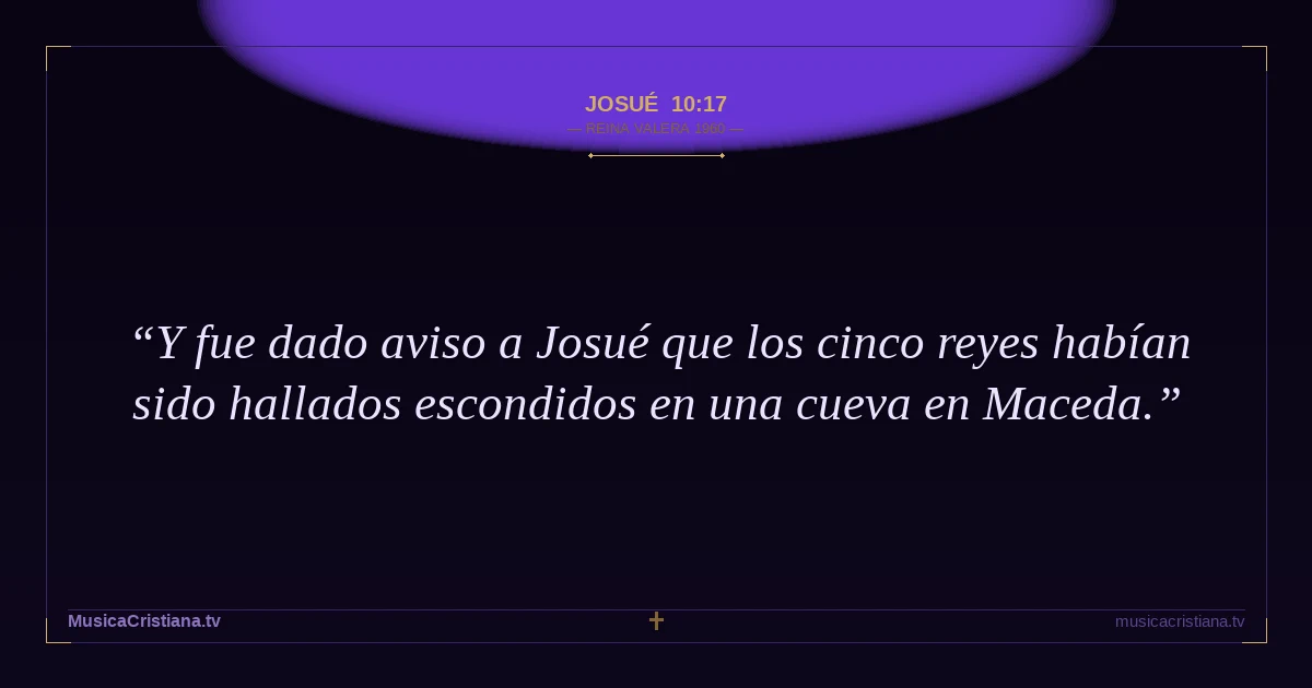 Josué 10:17 — Biblia Reina Valera 1960 — MusicaCristiana.tv