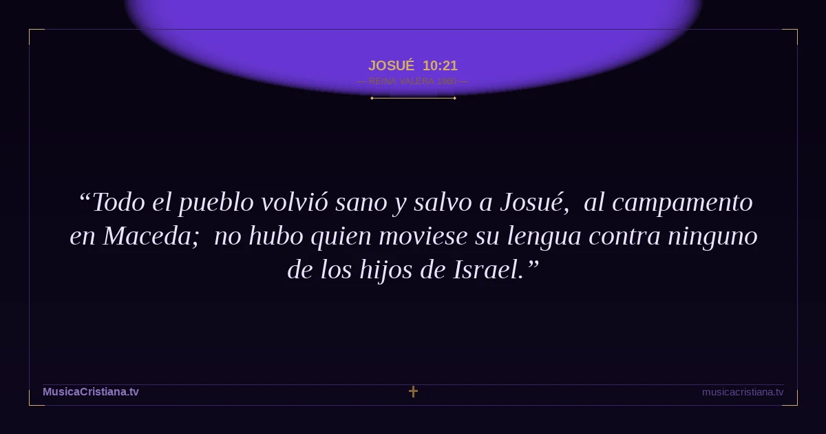 Josué 10:21 — Biblia Reina Valera 1960 — MusicaCristiana.tv