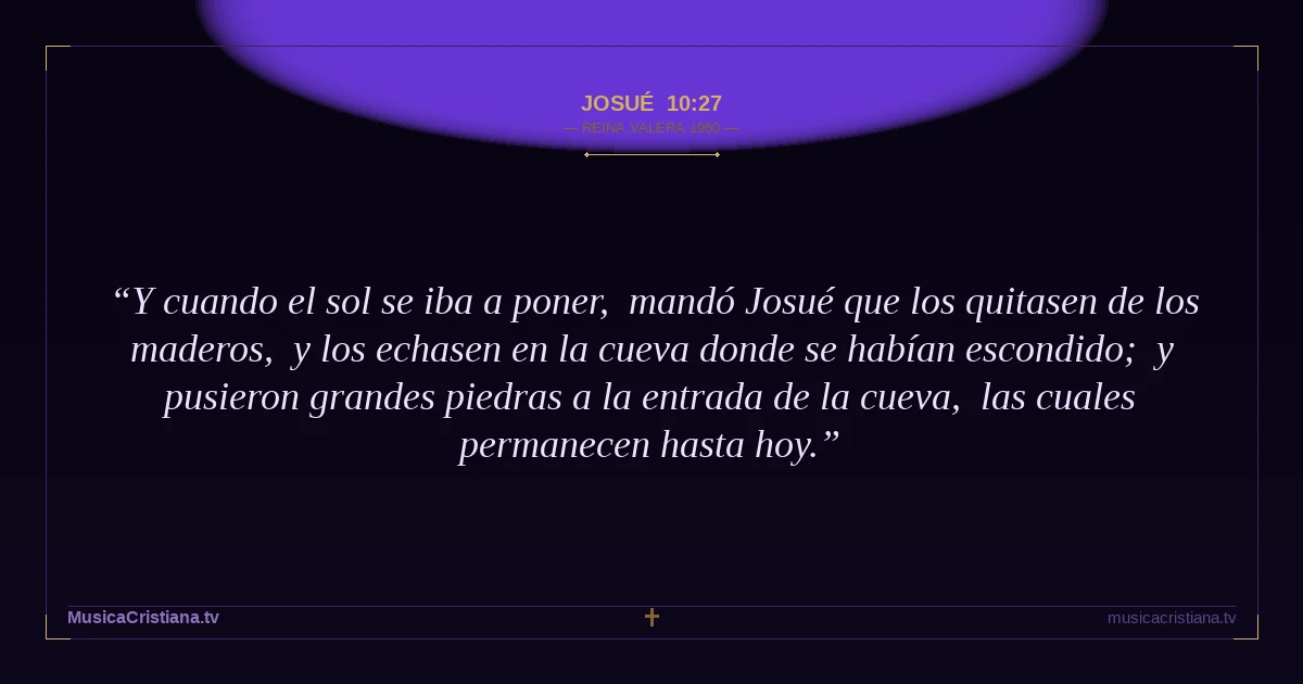 Josué 10:27 — Biblia Reina Valera 1960 — MusicaCristiana.tv
