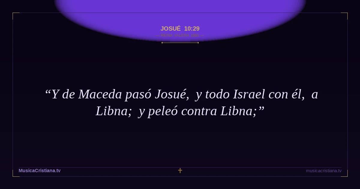 Josué 10:29 — Biblia Reina Valera 1960 — MusicaCristiana.tv