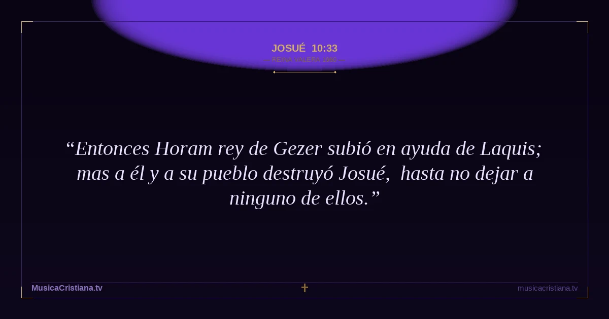 Josué 10:33 — Biblia Reina Valera 1960 — MusicaCristiana.tv