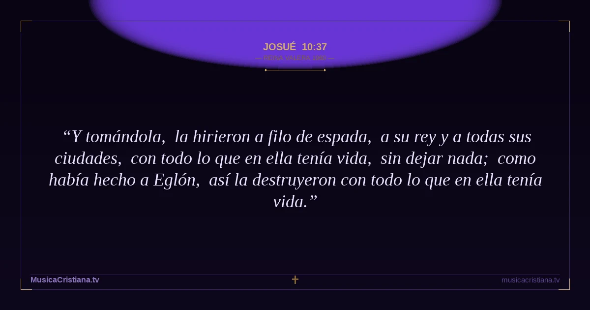 Josué 10:37 — Biblia Reina Valera 1960 — MusicaCristiana.tv