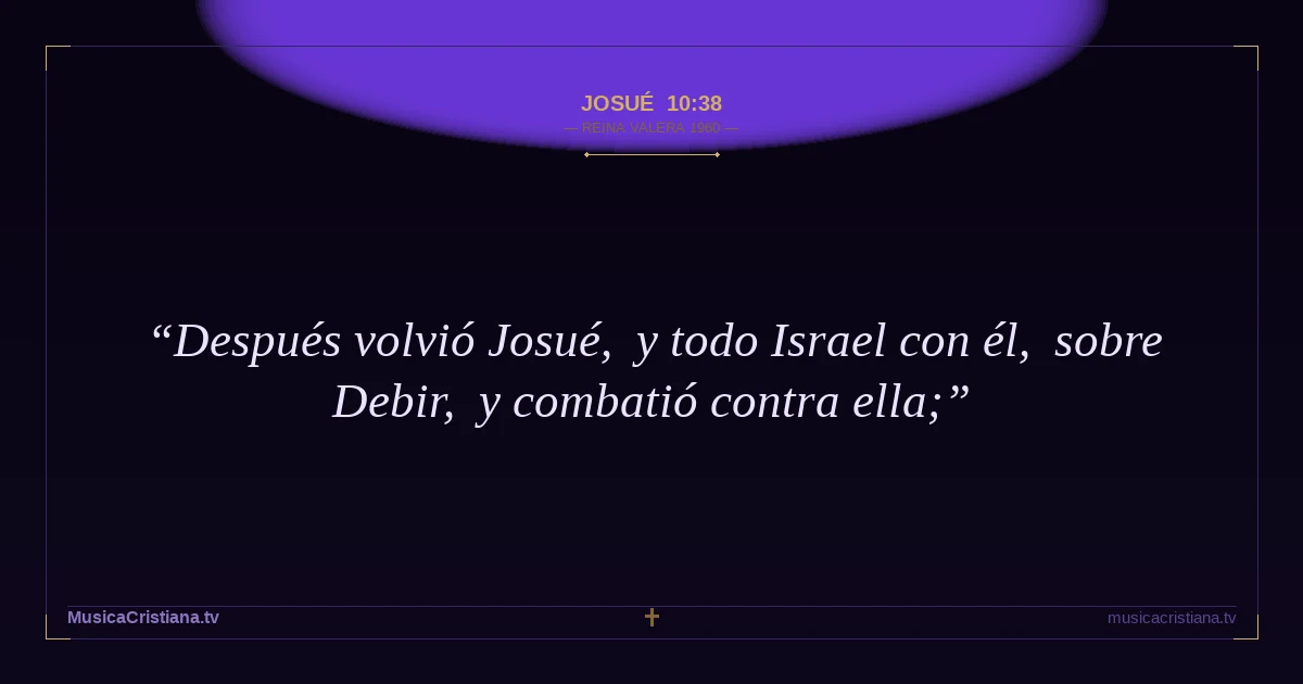 Josué 10:38 — Biblia Reina Valera 1960 — MusicaCristiana.tv