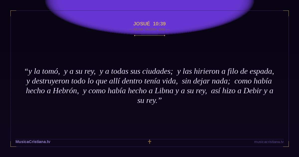 Josué 10:39 — Biblia Reina Valera 1960 — MusicaCristiana.tv
