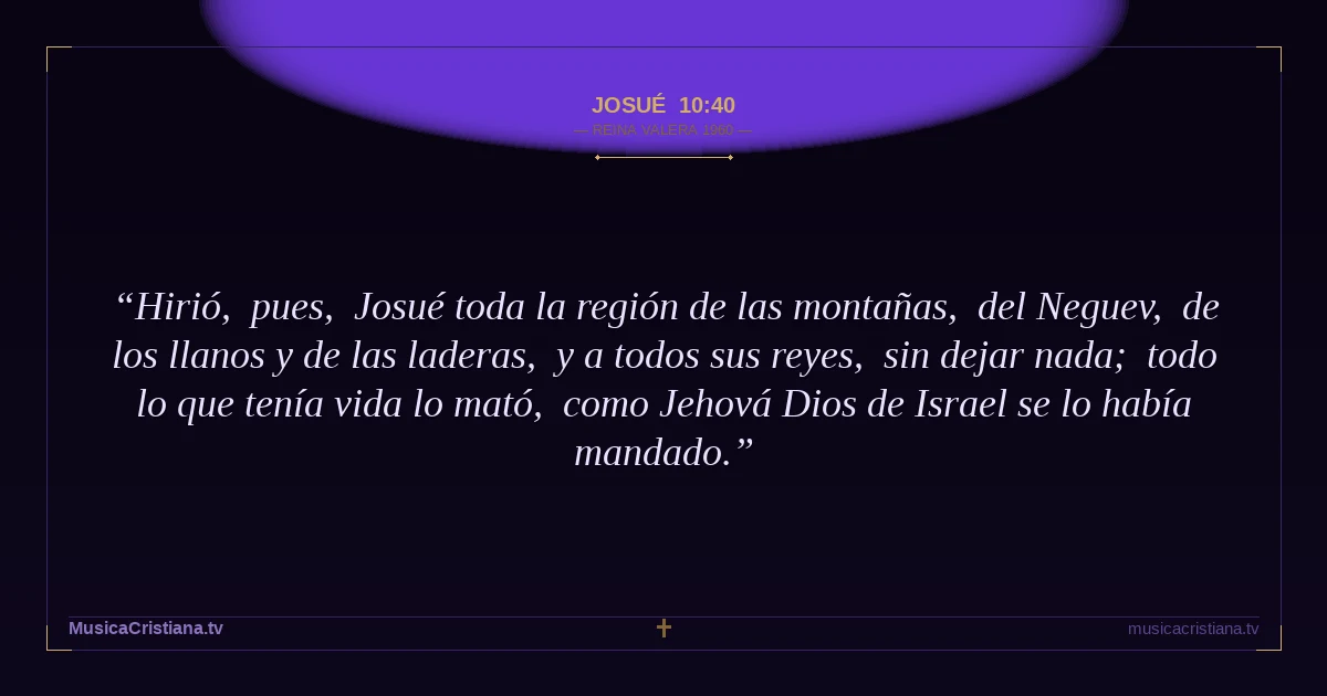Josué 10:40 — Biblia Reina Valera 1960 — MusicaCristiana.tv