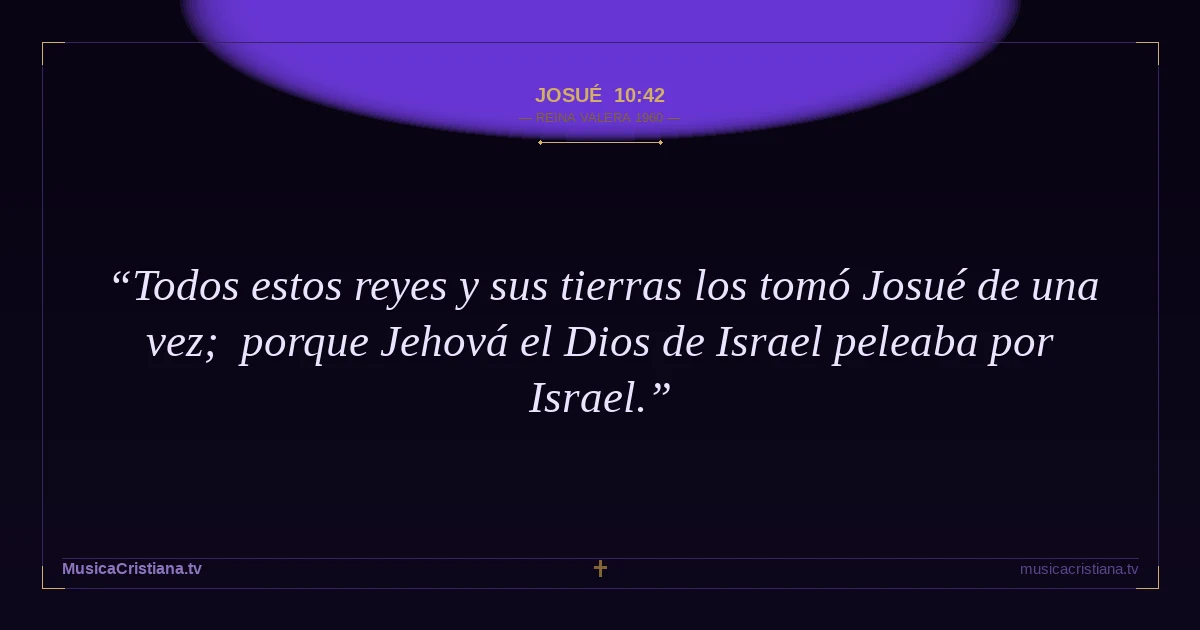 Josué 10:42 — Biblia Reina Valera 1960 — MusicaCristiana.tv