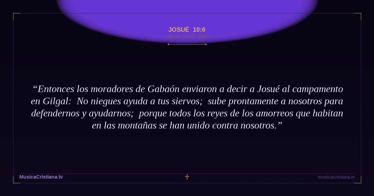 Josué 10:6 — Biblia Reina Valera 1960 — MusicaCristiana.tv