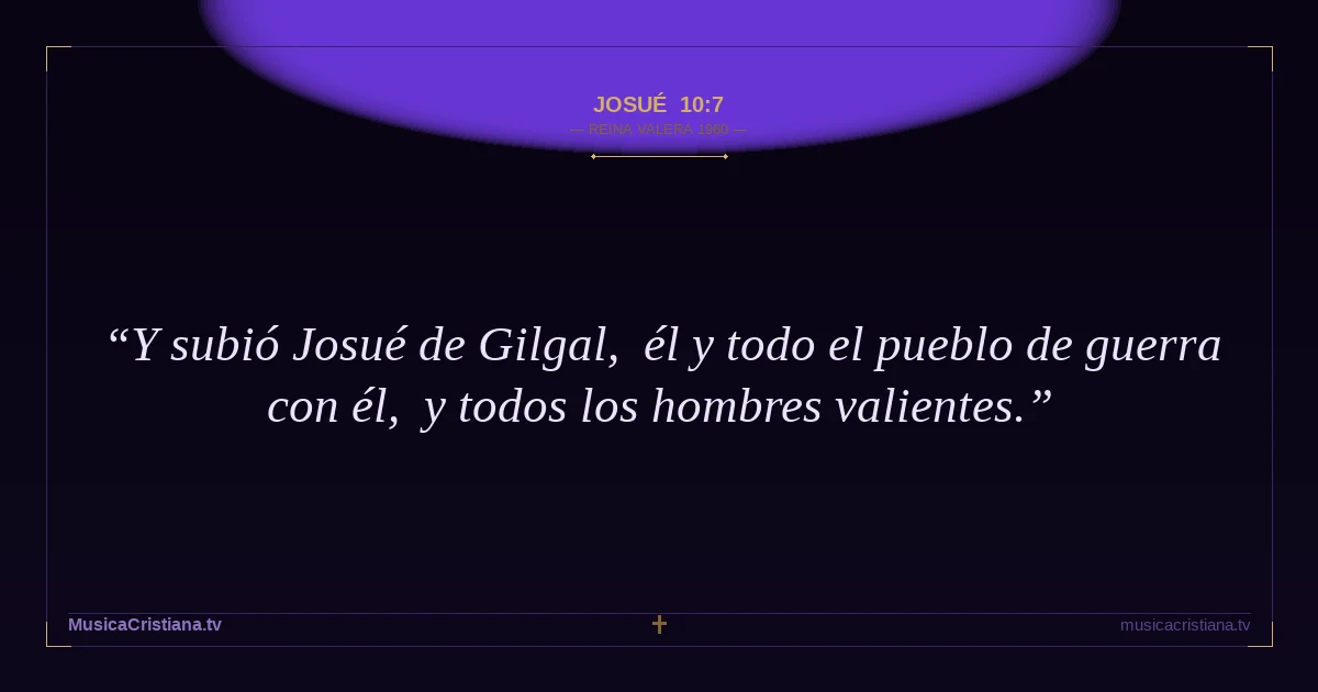 Josué 10:7 — Biblia Reina Valera 1960 — MusicaCristiana.tv
