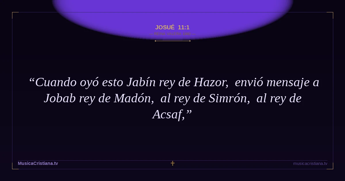 Josué 11:1 — Biblia Reina Valera 1960 — MusicaCristiana.tv