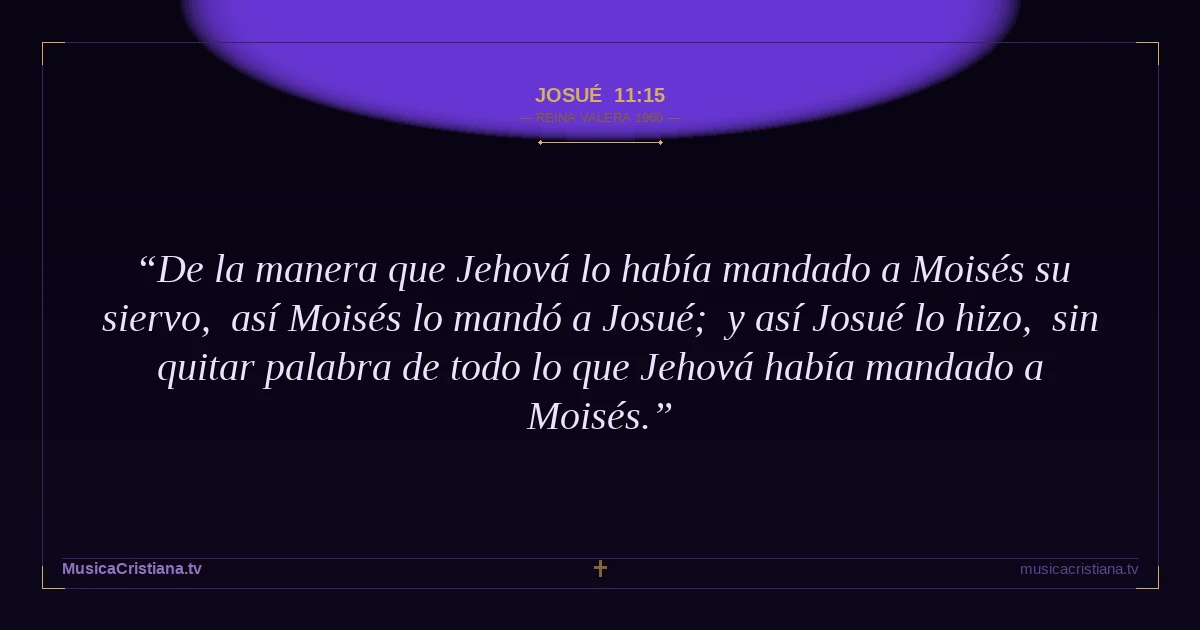 Josué 11:15 — Biblia Reina Valera 1960 — MusicaCristiana.tv