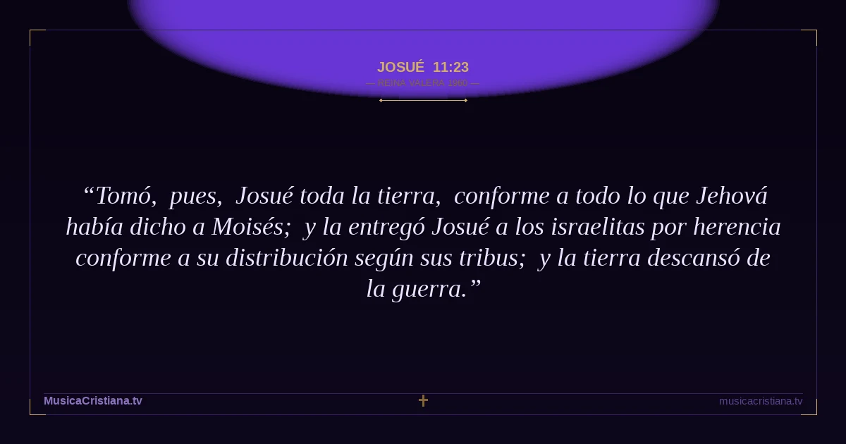 Josué 11:23 — Biblia Reina Valera 1960 — MusicaCristiana.tv