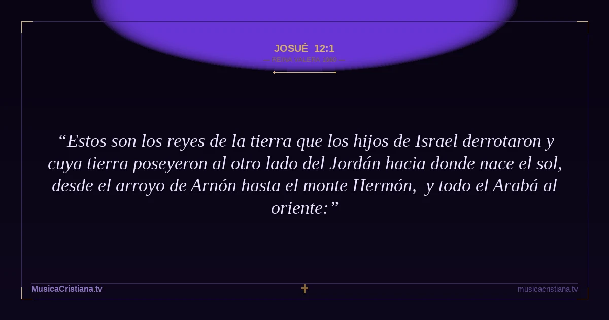 Josué 12:1 — Biblia Reina Valera 1960 — MusicaCristiana.tv