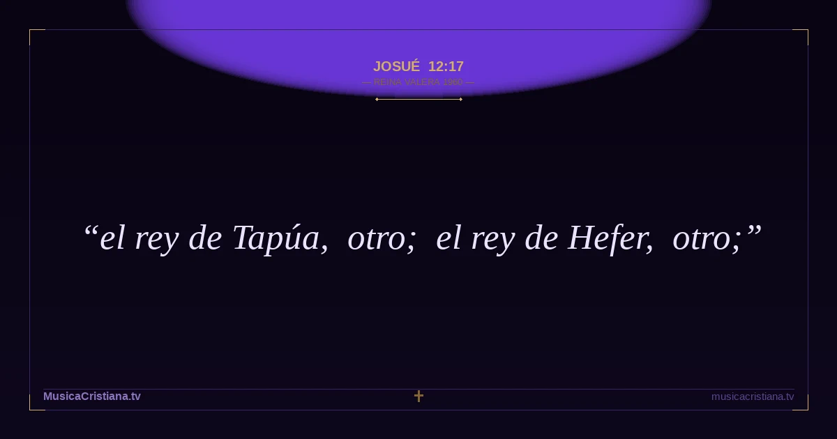 Josué 12:17 — Biblia Reina Valera 1960 — MusicaCristiana.tv