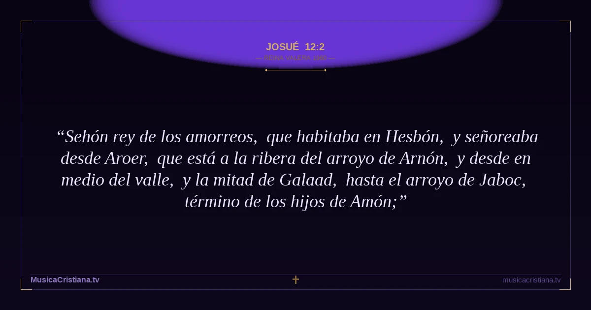 Josué 12:2 — Biblia Reina Valera 1960 — MusicaCristiana.tv