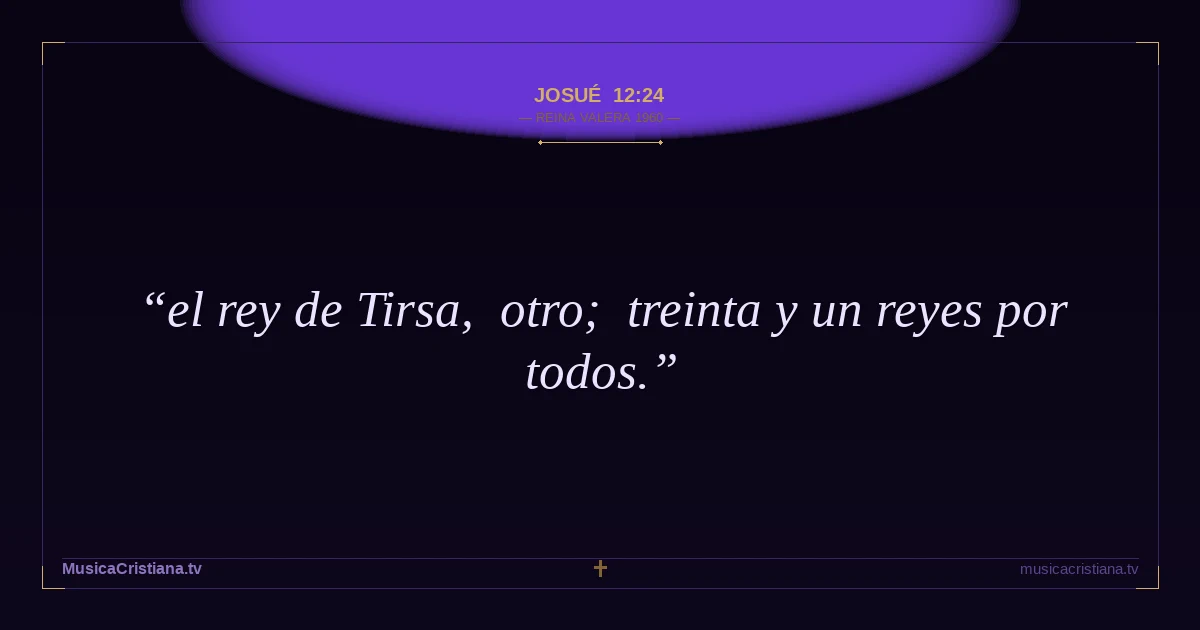 Josué 12:24 — Biblia Reina Valera 1960 — MusicaCristiana.tv