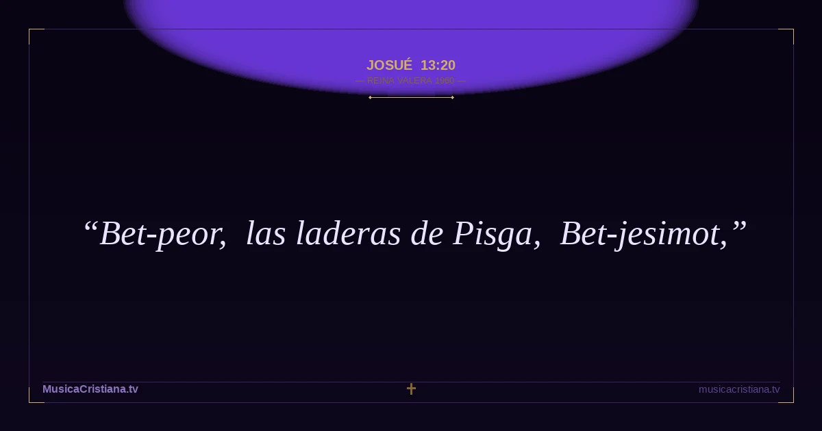 Josué 13:20 — Biblia Reina Valera 1960 — MusicaCristiana.tv
