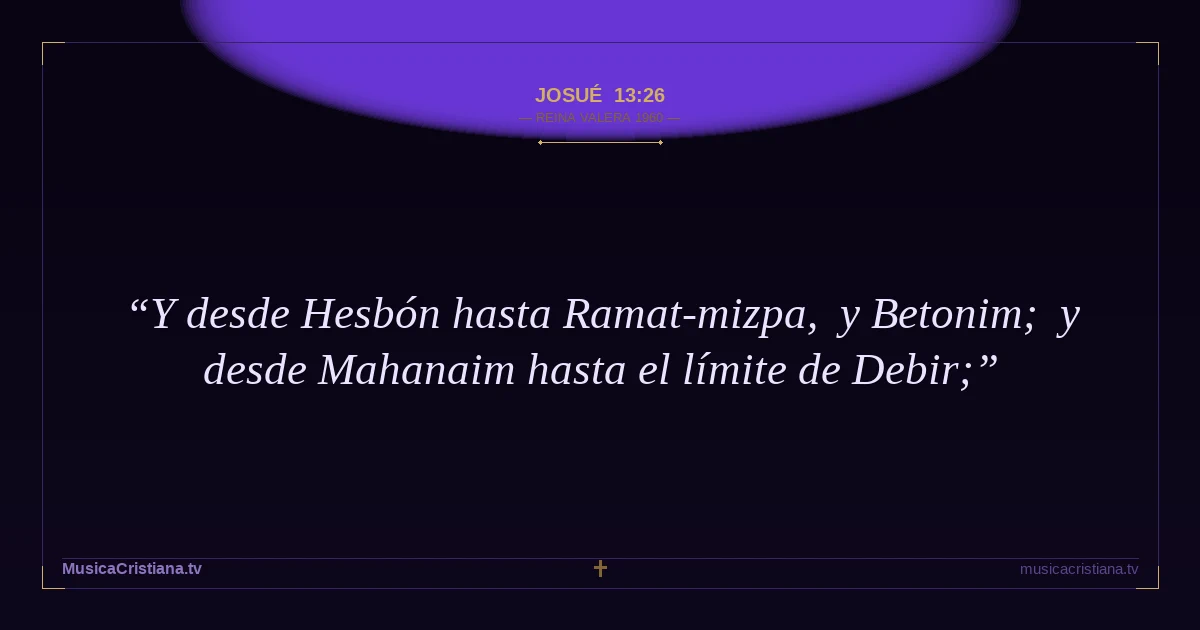 Josué 13:26 — Biblia Reina Valera 1960 — MusicaCristiana.tv