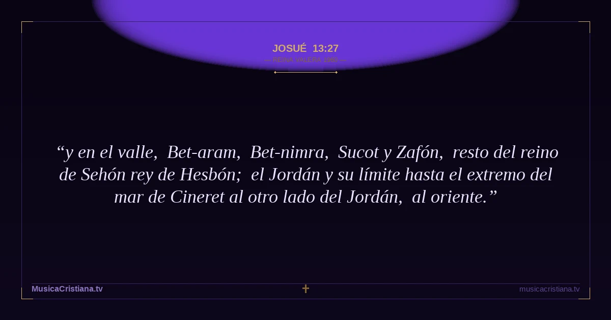 Josué 13:27 — Biblia Reina Valera 1960 — MusicaCristiana.tv