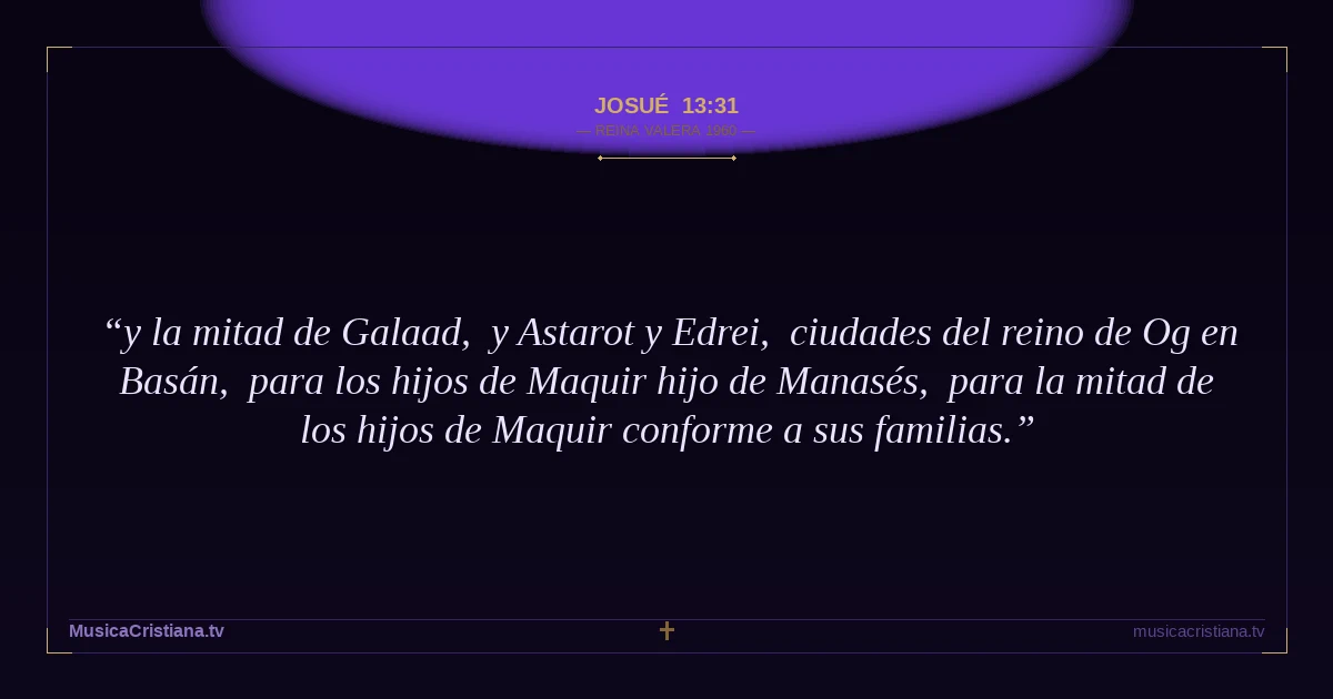 Josué 13:31 — Biblia Reina Valera 1960 — MusicaCristiana.tv