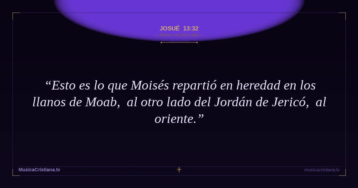 Josué 13:32 — Biblia Reina Valera 1960 — MusicaCristiana.tv