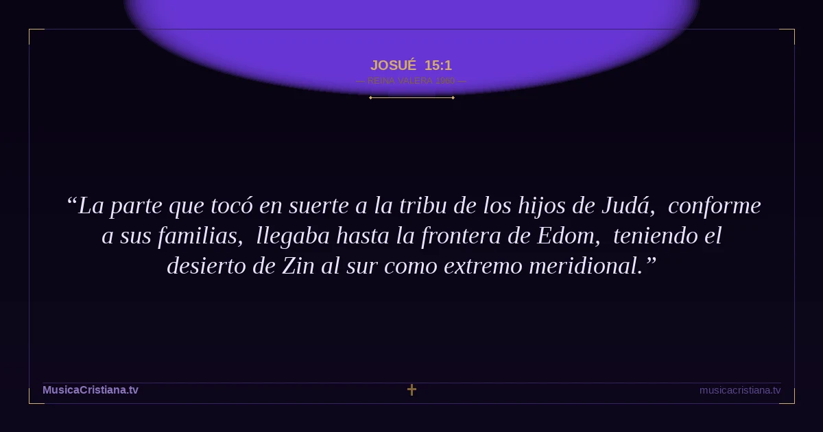 Josué 15:1 — Biblia Reina Valera 1960 — MusicaCristiana.tv
